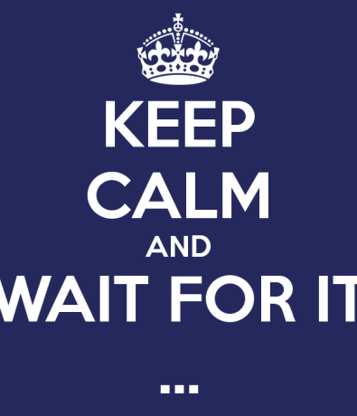 keep-calm-and-wait-for-it-26